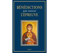 Bénédictions pour traverser l'épreuve