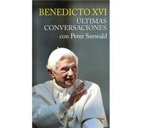 Benedicto Xvi Ultimas Conversaciones Con Peter Seewald - [Livre en VO] Benedicto Xvi (Auteur)