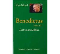 Benedictus Tome 3 - Lettres aux oblats