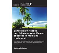Beneficios y riesgos percibidos en relación con el uso de la medicina tradicional: Un proyecto de los estudiantes de la Universidad de Adís Abeba centrado en el tratamiento de los trastornos mentales