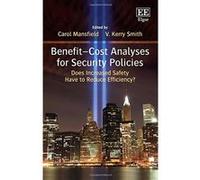 Benefit - Cost Analyses for Security Policies: Does Increased Safety Have to Reduce Efficiency? - [Livre en VO] Carol Mansfield, V Kerry Smith, C Mansfield (Auteur)