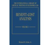 Benefit-Cost Analysis, The International Library of Critical Writings in Economics Series Richard Zerbe (Auteur)