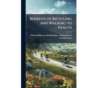 Benefits of Bicycling and Walking to Health