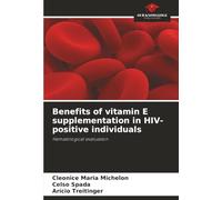 Benefits of vitamin E supplementation in HIV-positive individuals: Hematological evaluation