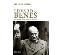 Benes: Entre Hitler et Staline