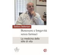 Benessere e longevità senza farmaci. La medicina dello stile di vita