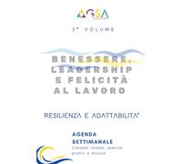 Benessere, Leadership e felicità al lavoro: Resilienza e adattabilità
