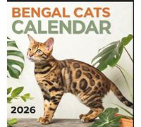 Bengal Cats Calendar 2026: 12 Months of Exotic Patterns, Wild Beauty & Playful Elegance