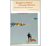 Bengal in Global Concept History, Chicago Studies in Practices of Meaning Andrew Sartori (Auteur)