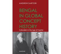 Bengal in global concept history: Culturalism in the Age of Capital