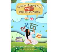 Bengali Phonetics and Words for English Speakers: A Practical step-by-step Guide to Bengali Phonetics, Sounds, and Reading Guide for English Speakers