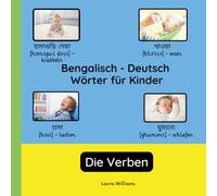 Bengalisch - Deutsch Wörter für Kinder - Die Verben: Bengalisch Lernen für Kinder und Anfänger - Zweisprachiges Bilderbuch auf Bengalisch mit deutschen Übersetzungen