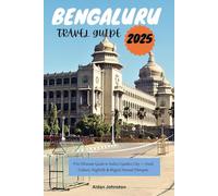 BENGALURU TRAVEL GUIDE 2025: The Ultimate Guide to India’s Garden City - Food, Culture, Nightlife & Digital Nomad Hotspots