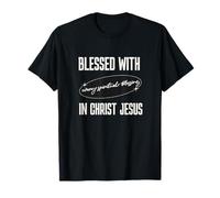 Béni de Toutes Les bénédictions spirituelles dans la Foi en Jésus-Christ T-Shirt
