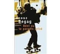 Béni ou le paradis privé Azouz Begag (Auteur)
