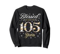 Béni par Dieu pour la fête du 105e Anniversaire de 105 Ans Sweatshirt