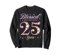 Béni par Dieu pour la fête du 25e Anniversaire de 25 Ans Sweatshirt