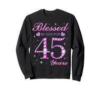 Béni par Dieu pour la fête du 45e Anniversaire de nos 45 Ans Sweatshirt