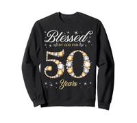 Béni par Dieu pour la fête du 50e Anniversaire de nos 50 Ans Sweatshirt