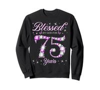Béni par Dieu pour la fête du 75e anniversaire des 75 ans Sweatshirt