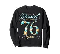 Béni par Dieu pour la fête du 76e Anniversaire de 76 Ans Sweatshirt