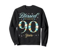 Béni par Dieu pour la fête du 90e anniversaire de nos 90 ans Sweatshirt