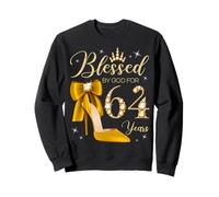 Béni par Dieu pour la Reine de 64 Ans Qui fête Son 64e Anniversaire Sweatshirt
