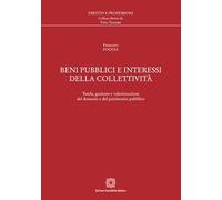 Beni pubblici e interessi della collettività. Tutela, gestione e valorizzazione del demanio e del patrimonio pubblico