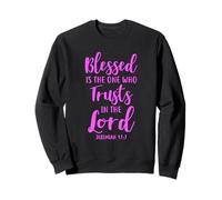 Béni Soit celui Qui met sa Confiance dans Le Seigneur Jérémie 17:7 Sweatshirt