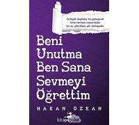 Beni Unutma Ben Sana Sevmeyi Öğrettim