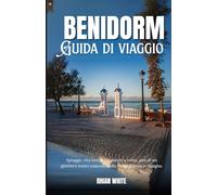 Benidorm: Spiagge, vita notturna, parchi a tema, gite di un giorno e tesori nascosti sulla Costa Blanca spagnola
