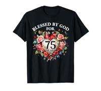 Bénie par Dieu Pendant 75 Ans Rose Flower Women 75e Anniversaire T-Shirt