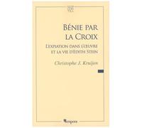 Bénie Par La Croix - L'expiation Dans L'oeuvre Et La Vie De Sainte Thérèse-Bénédicte De La Croix (Edith Stein)