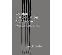 Benign Fasciculation Syndrome: What Sufferers Should Know