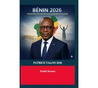 Bénin 2026: Plaidoyer pour une Nouvelle Candidature de Talon