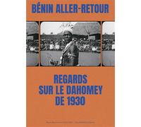 Bénin aller-retour. Regards sur le Dahomey de 1930 - Thomas David-Sean - Reunion Des Musees Nationaux - broché - Catalogue d'exposition