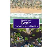 Benin: Das Wichtigste im Überblick