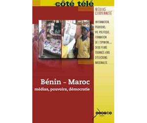 Bénin - Maroc : médias, pouvoirs, démocratie