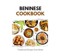 Beninese Cookbook: Traditional Recipes from Benin
