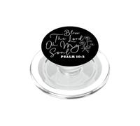 Bénis Le Seigneur, Ô Mon âme - Psaume 10:3 PopSockets PopGrip pour MagSafe