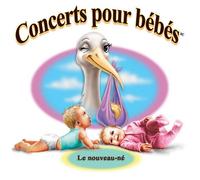 Benitez, Cesar - Concerts pour Bebes: Le Nouveau-Ne
