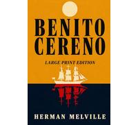 BENITO CERENO: Large Print Edition