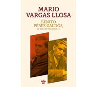 Benito Pérez Galdós, le regard tranquille - Mario Vargas Llosa - Le Cherche-Midi - broché - Essai