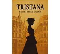 Benito Pérez Galdós - Tristana: Romance y Libertad en la España del Siglo XIX
