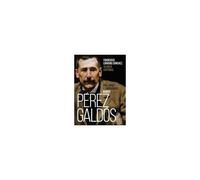 Benito Pérez Galdós : Vida, Obra Y Compromiso