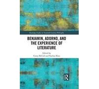 Benjamin, Adorno, And The Experience Of Literature