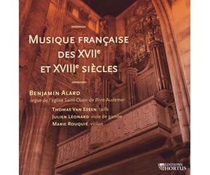 Benjamin Alard - Musique Française des Xviie et Xviiie Siècles