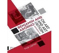 Benjamin And Adorno On Art And Art Criticism