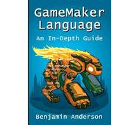 GameMaker Language – Guide approfondi – Broché
