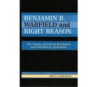 Benjamin B. Warfield And Right Reason Owen Anderson (Auteur)